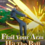 Flail Your Arm, Hit the Ball: Return of Kusogaki