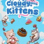 Cloudy with a Chance of Kittens