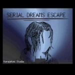 Serial Dreams Escape
