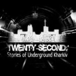 Twenty-second: Stories of Underground Kharkiv