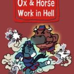 Ox & Horse Work in Hell