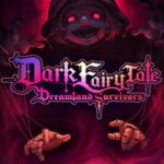 Dark Fairy Tale: Dreamland Survivors