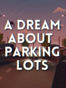 A Dream About Parking Lots