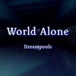 World Alone: Dreampools