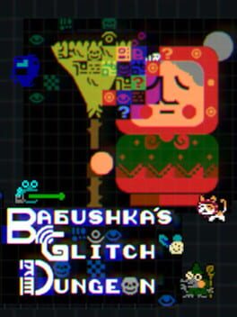Babushka’s Glitch Dungeon