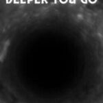 Deeper You Go