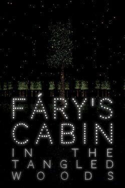 Fary’s Cabin in the Tangled Woods