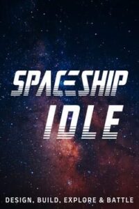 Spaceship Idle: Design, Build, Explore & Battle