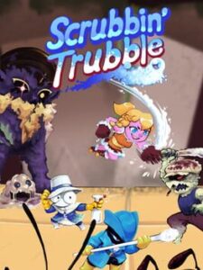 Scrubbin’ Trubble