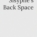 Sisyphe's Backspace