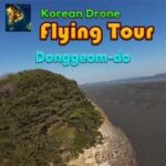 Korean Drone Flying Tour Donggeom-do