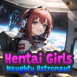 Hentai Girls: Naughty Astronaut