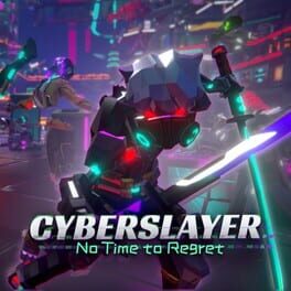 Cyberslayer: No Time to Regret