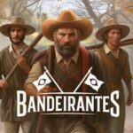 Bandeirantes: The Game.