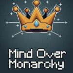 Mind Over Monarchy