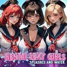 Hentai Sexy Girls: Splashes and Water