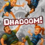 Dhadoom!