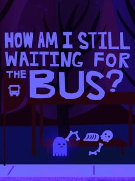 How Am I Still Waiting for the Bus?