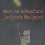 Alex: An Adventure Between the Ages