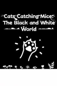Cats Catching Mice: The Black and White World