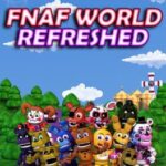 FNaF World: Refreshed
