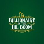 Billionaire in the Oil Boom