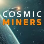 Cosmic Miners
