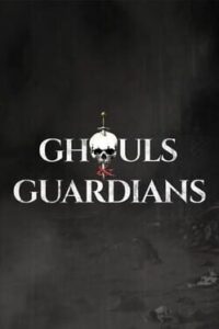 Ghouls & Guardians