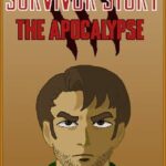 Survivor Story: The Apocalypse