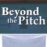 Beyond the Pitch