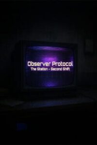 Observer Protocol: The Station – Second Shift