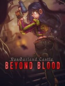 VonGarland Castle: Beyond Blood