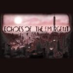 Echoes of the Emergent