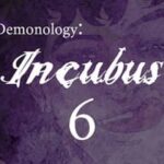 Demonology: Incubus: Chapter 6