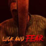 Luck and Fear