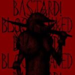 Blood Soaked Bastard!