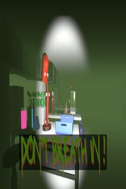 Don’t Breathe In!