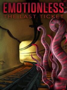 Emotionless: The Last Ticket