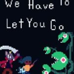 We Have To Let You Go