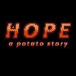 Hope: A Potato Story