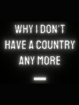 Why I Don’t Have a Country Any More