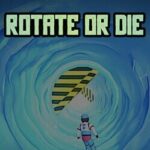 Rotate or Die