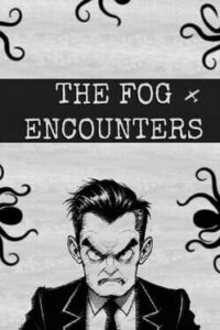 The Fog Encounters