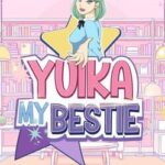 Yuika My Bestie