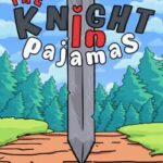 The Knight in Pajamas
