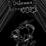 Dilemma: The Game