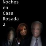 Cinco Noches en Casa Rosada 2
