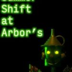 Summer Shift At Arbor's