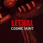 Lethal Cosmic Hunt