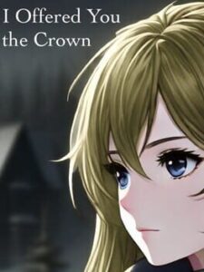 I Offered You the Crown